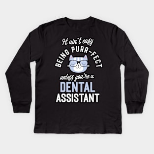 Dental Assistant Cat Lover Gifts - It ain't easy being Purr Fect Kids Long Sleeve T-Shirt